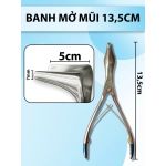 Banh mở mũi chất lượng cao dài 13,5cm Đầu  3,5cm x6mm ; 5cmx7mm